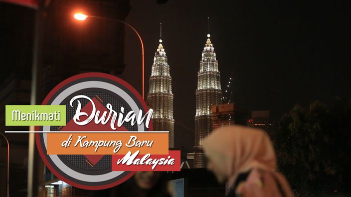 Durian di Kampung Baru Malaysia