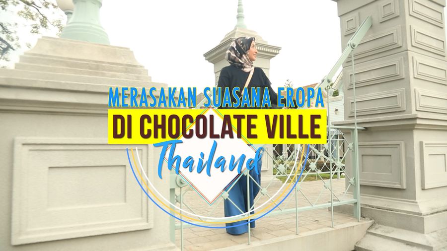 Merasakan Nuansa Eropa di Chocolate Ville Thailand