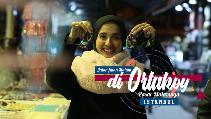 Jalan-jalan Malam di Ortakoy, Pasar Malamnya Istanbul 