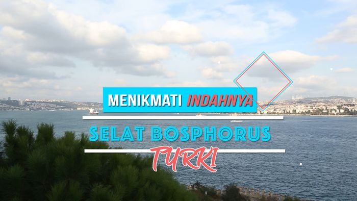 Keindahan Istanbul dari Selat Bosphorus