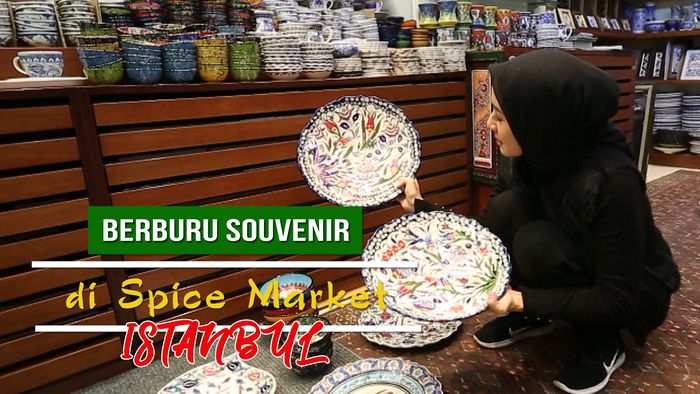 Berburu Suvenir di Spice Market Istanbul