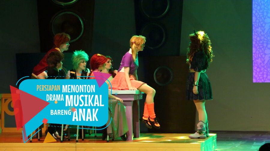 Ajak Anak Menonton Drama Musikal Yuk