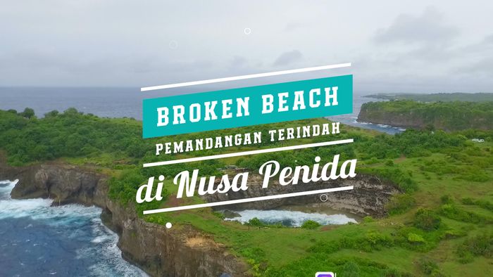 Broken Beach, Pemandangan Terindah di Nusa Penida