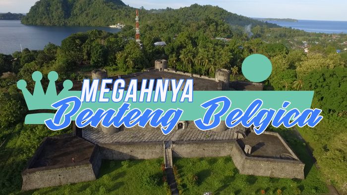 Benteng Belgica, Bukti Sejarah Panjang Pulau Naira