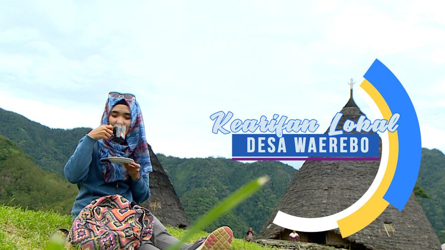 Kearifan Lokal Desa Wae Rebo