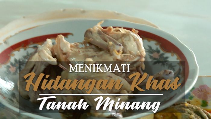 Menikmati Hidangan Khas Tanah Minang