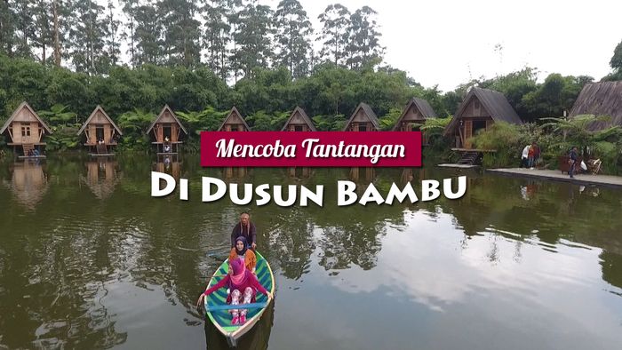 Mencoba Tantangan di Dusun Bambu