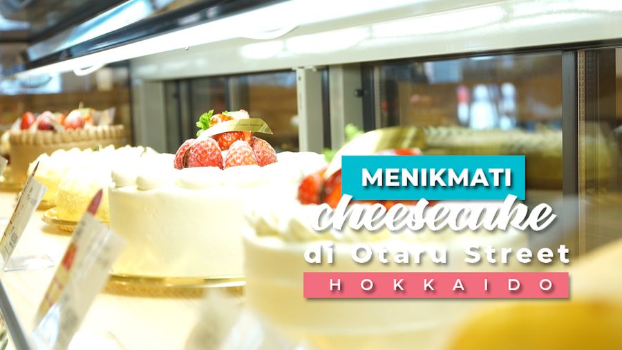 Menikmati Cheesecake di Otaru Street, Hokkaido