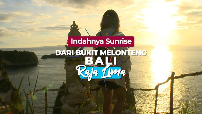 Keindahan Matahari Terbit di Bukit Melonteng Bali