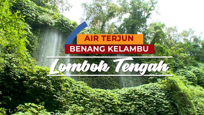 Pesona Air Terjun benang Kelambu, Lombok 