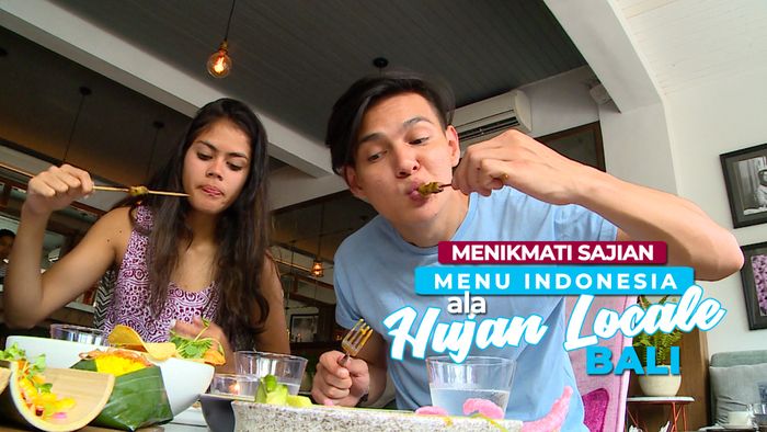 Menikmati Sajian Menu Indonesia Ala Hujan Locale di Bali