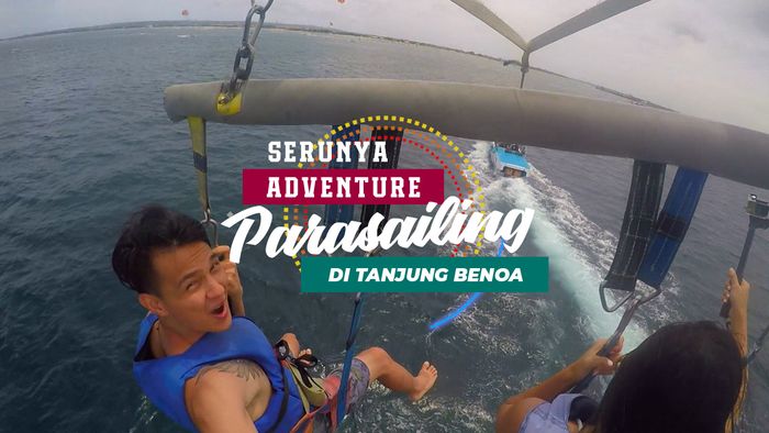 Mengitari Tanjung Benoa dari Udara dengan Parasailing