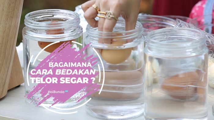 Bagaimana Cara Bedakan Telur Segar?