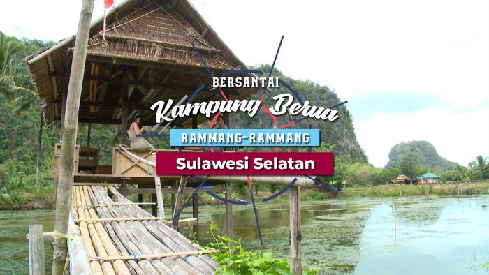 Bersantai di Kampung Berua
