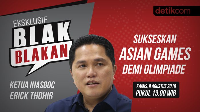 Tonton Blak blakan Erick Thohir, Sukseskan Asian Games Demi Olimpiade
