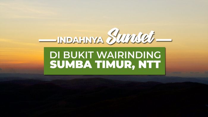 Ayo Nikmati Indahnya Sunset Di Bukit Wairinding