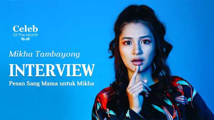 Ini Cerita Kedekatan Mikha dengan Sang Mama