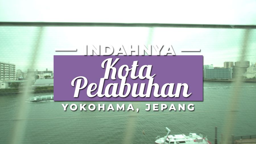 Indahnya Kota Pelabuhan Yokohama