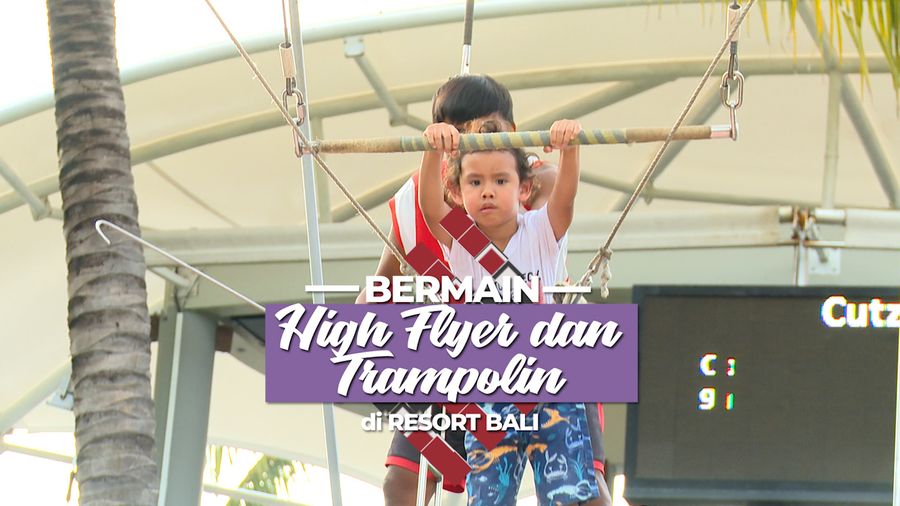 Bermain High Flyer dan Trampolin di Bali