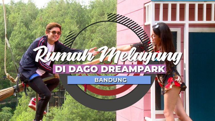 Rumah Melayang di Dago Dream Park, Bandung
