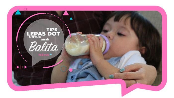 Tips Lepas Dot Untuk Anak Balita