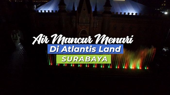 Indahnya Air Mancur Menari di Surabaya
