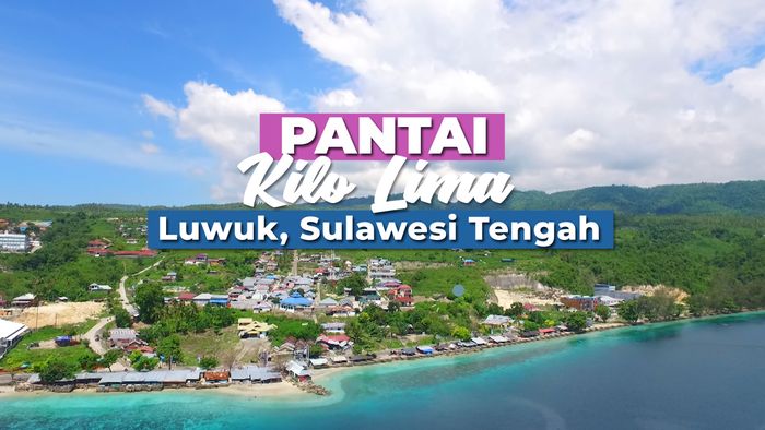 Indahnya Pantai Kilo Lima, Sulawesi Tengah