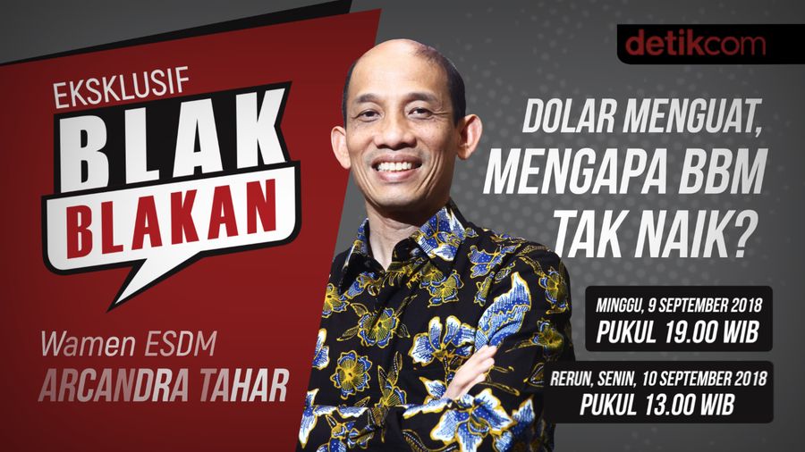 Tonton Blak blakan Arcandra Tahar! Dolar Menguat, Mengapa BBM Tak Naik?