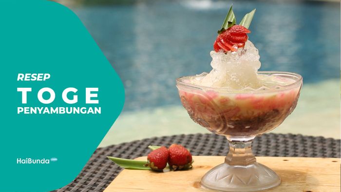 Resep Toge Penyambungan, Es Segar Penghilang Haus di Hari Panas