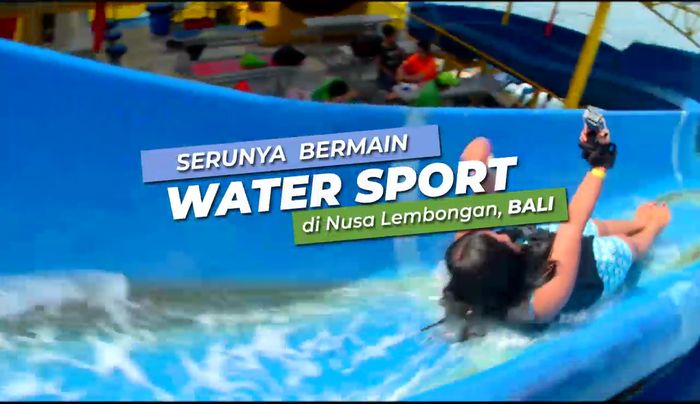 Serunya Bermain Water Sport Di Nusa Lembongan