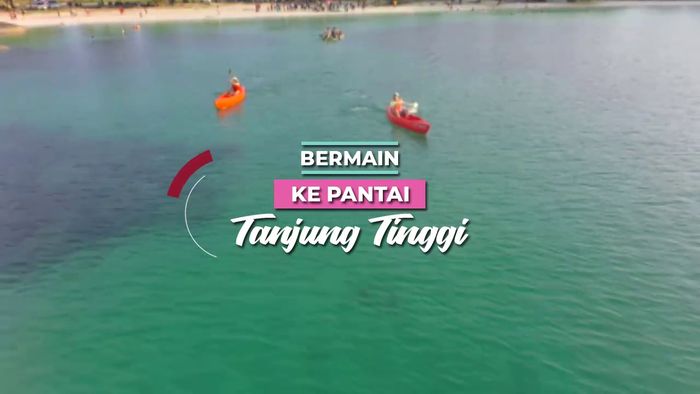 Bemain ke Pantai Tanjung Tinggi