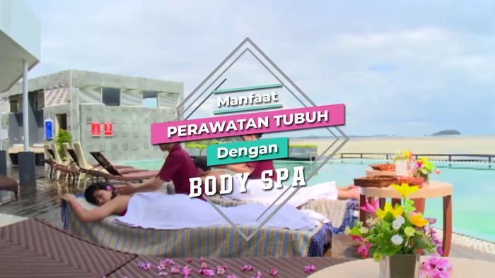 Manfaat Perawatan Tubuh dengan Body Spa