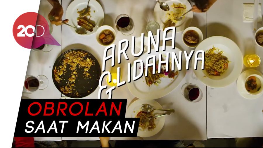 Cerita di Balik Film Aruna dan Lidahnya