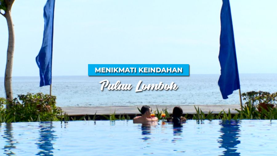 Menikmati Surga Dunia di Lombok