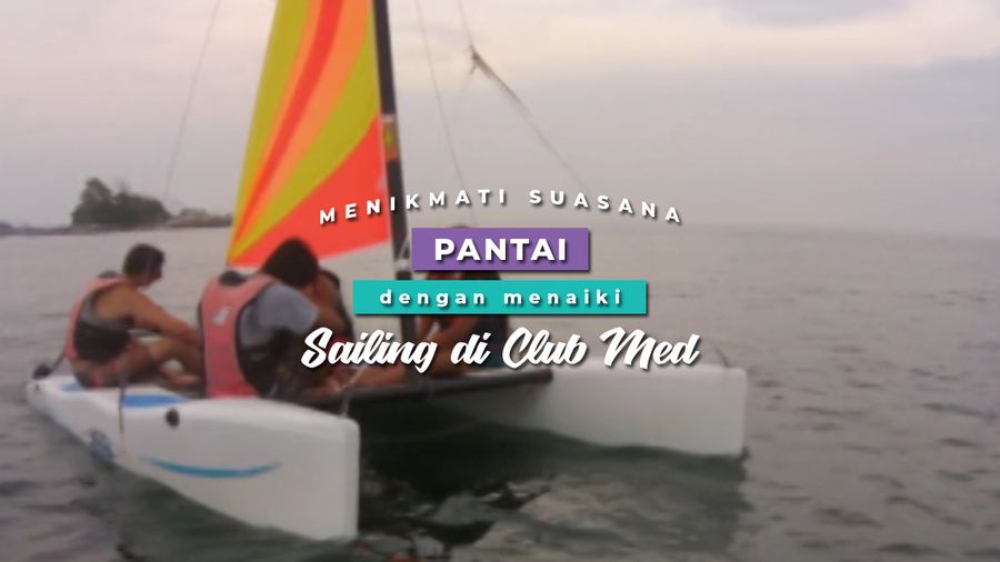 Seru Juga Naik Sailing Sambil Menikmati Pemandangan Pantai