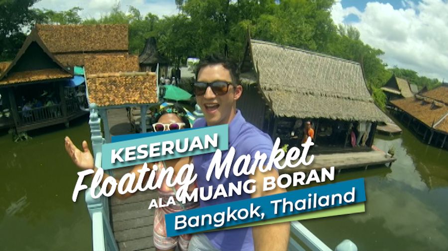 Keseruan Floating Ala Muang Boran Bangkok, Thailand