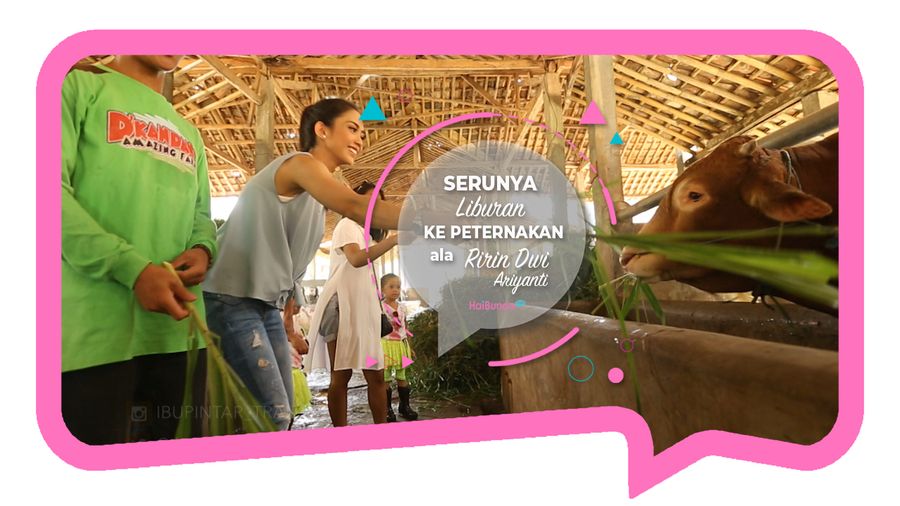 Serunya Liburan ke Peternakan Ala Ririn Dwi Ariyanti