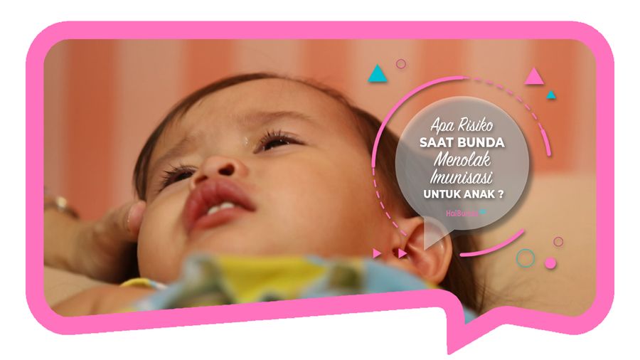 Apa Risiko Saat Bunda Menolak Imunisasi untuk Anak?