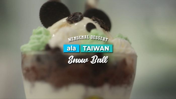 Mengenal Desert ala Taiwan di Snow Ball