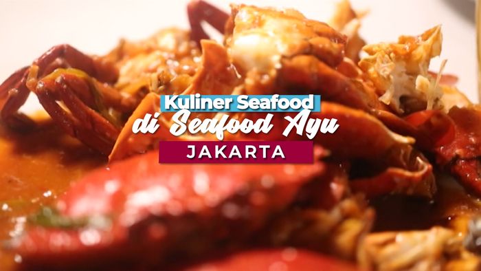 Makan Berbagai Sea Food di Sea Food Ayu, Jakarta