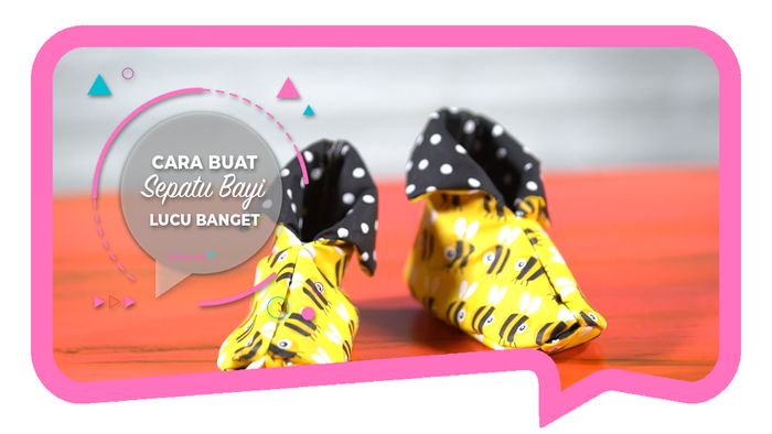 Cara Buat Sepatu Bayi, Lucu Banget