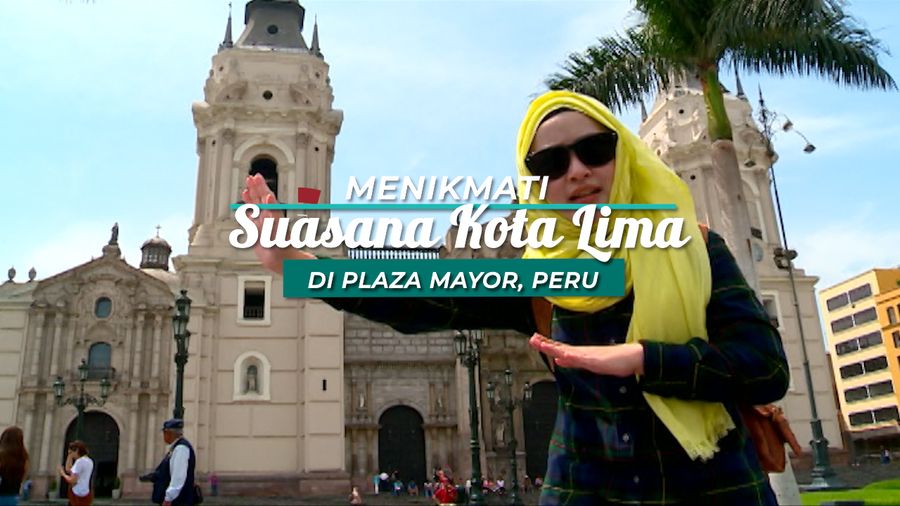 Menikmati Keramaian Alun-alun Kota Lima, Peru