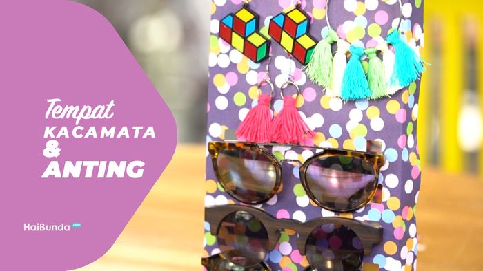 DIY Tempat Kaca Mata dan Anting