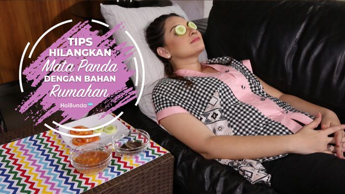 Tips Hilangkan Mata Panda dengan Bahan Rumah