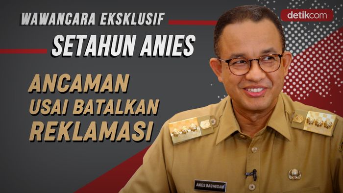 Setahun Gubernur Anies, Ancaman Usai Reklamasi Dibatalkan 