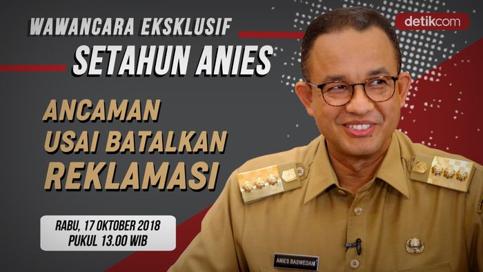 Saksikan! Setahun Gubernur Anies, Ancaman Usai Reklamasi Dibatalkan
