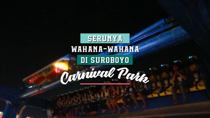 Serunya Wahana-wahana di Suroboyo Carnival Park