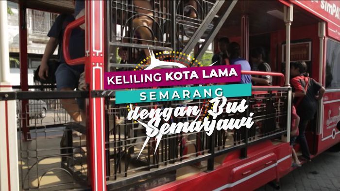 Keliling Kota Lama Semarang dengan Bis Semarjawi 