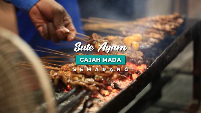 Aneka Variasi Sate Ayam di Jalan Gajah Mada Semarang