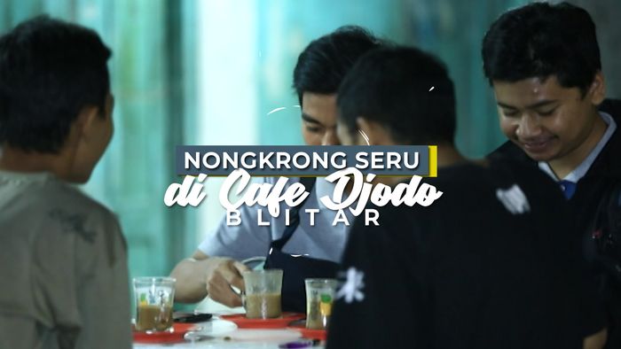 Nongkrong di Cafe Djodo, Blitar
